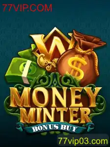 Descubra o Novo Jogo MoneyMinterBonusBuy no 77VIP.COM